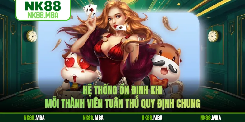 Hệ thống ổn định khi mỗi thành viên tuân thủ quy định chung