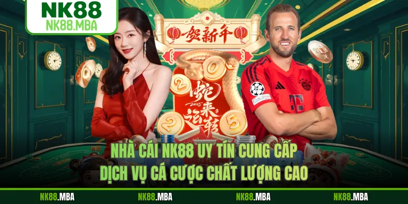 Nhà cái NK88 uy tín cung cấp dịch vụ cá cược chất lượng cao